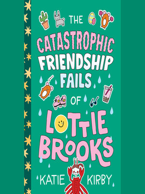 cover image of The Catastrophic Friendship Fails of Lottie Brooks
